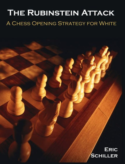 The Rubinstein Attack: A Chess Opening Strategy for White by Eric Schiller,  Paperback